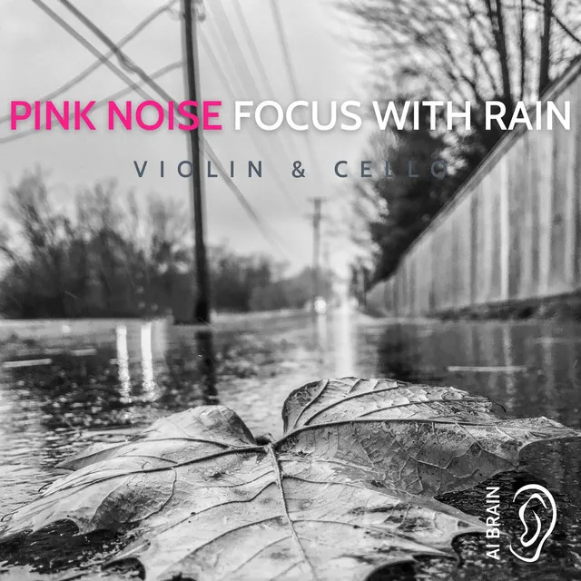 Pink Noise Violin & Cello - Free Flowing - Rain Sounds