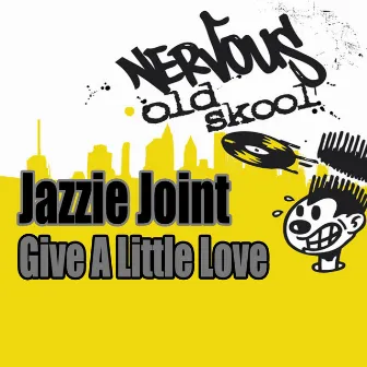 Give A Little Love by Jazzie Joint