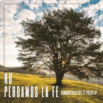 NO PERDAMOS LA FE by DOMINIOS OKULTOS