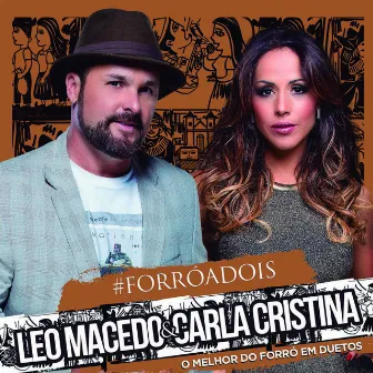 Forró a Dois (O Melhor do Forró em Duetos) by Carla Cristina