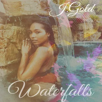 Waterfalls by J Gold