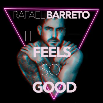 It Feels So Good by Rafael Barreto