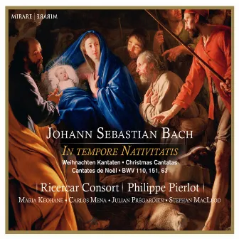 In tempore Nativitas - Bach: Christmas Cantatas Nos. 63, 110 & 151 by Ricercar Consort