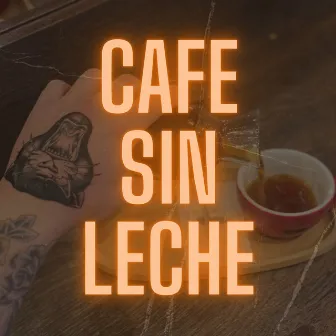 Cafe Sin Leche by Philly H