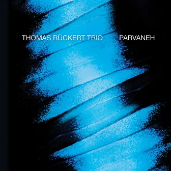 Parvaneh by Thomas Rückert Trio