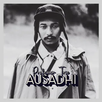 AUSADHI by Professor Trix