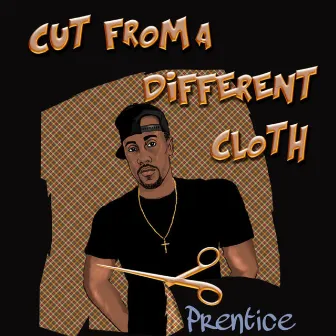 Cut from a Different Cloth by Prentice