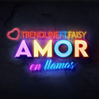 Amor en Llamas by TrendLine