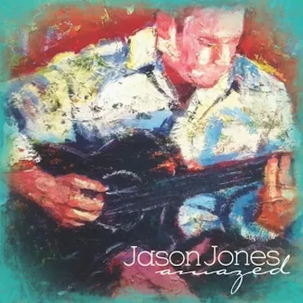 Amazed by Jason Jones