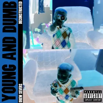 Young And Dumb by Drew Severs