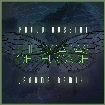 The Cicadas of Leucade (Sarma Remix) by Sarma