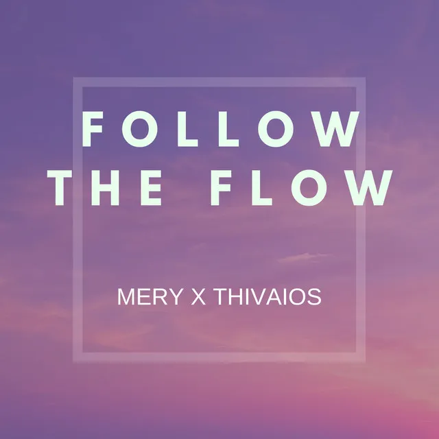 Follow the flow