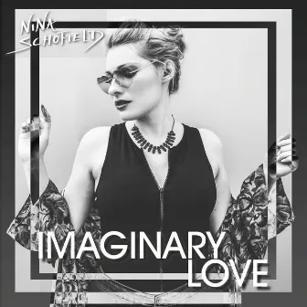 Imaginary Love (Radio Edit) by Nina Schofield