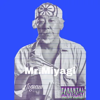 Mr. Miyagi by Jig