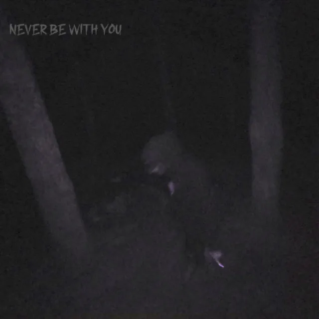 Never Be with You