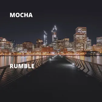 Rumble by Mocha