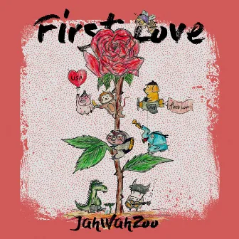 First Love by JahWahZoo