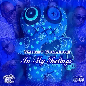 In My Feelings by Smokey Corleone