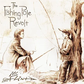 The Fishing Pole Revolt by MC Flint