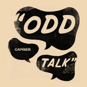 Odd Talk by Ganser