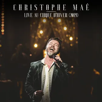 Live au Cirque d'Hiver (2019) by Christophe Maé