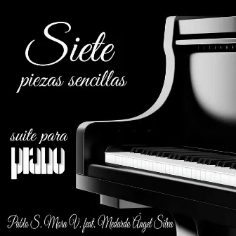 Siete piezas sencillas (Suite para piano) by Medardo Ángel Silva