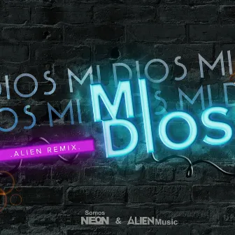 Mi Dios (Alien Music Remix) by Somos Neon