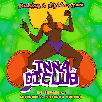 Inna Di Club (Buskilaz & Kybba Remix) by DJ Septik