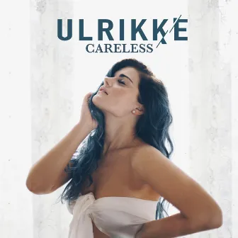 Careless by Ulrikke