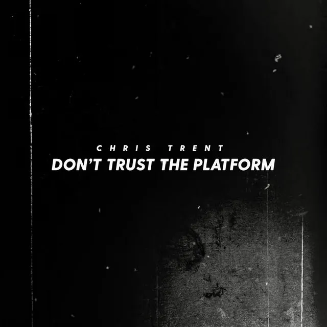 Don't Trust the Platform