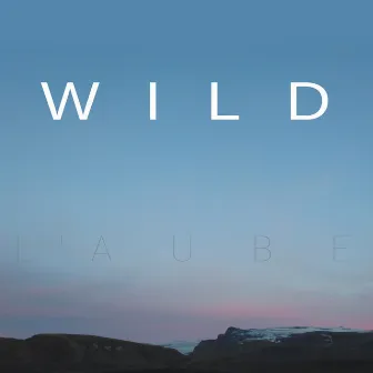 L'aube by Wild