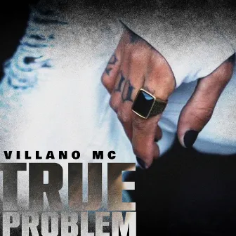 True Problem by Villano MC