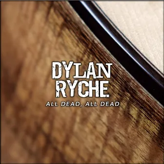 All Dead, All Dead by Dylan Ryche