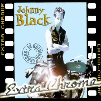 Extra Chrome by Johnny Black