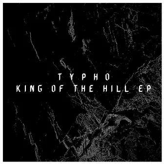 King of the Hill EP by Typho