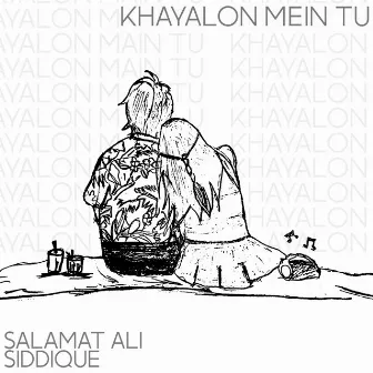 Khayalon Mein Tu by Salamat Ali Siddique