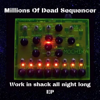 Work In Shack All Night Long by millions of dead sequencer