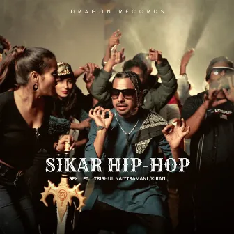 Sikar Hip-Hop (feat.Trishul Naiytramani,Kiran) by SFX