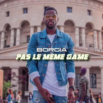 Pas le même game by Borgia