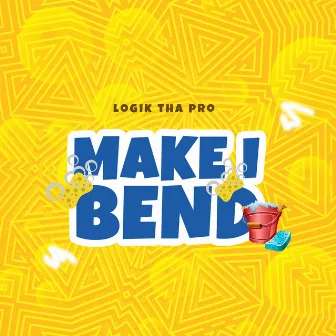 Make I Bend by Logik Tha Pro