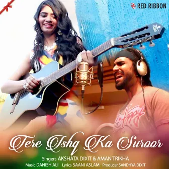 Tere Ishq Ka Suroor by Unknown Artist