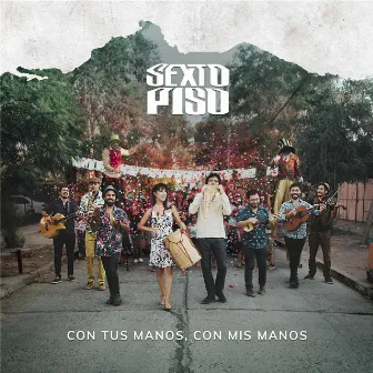 Con Tus Manos, Con Mis Manos by Sexto Piso