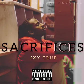 SACRIFICES by Jxy True