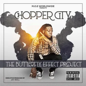 The Butterfly Effect Project by Chopper City