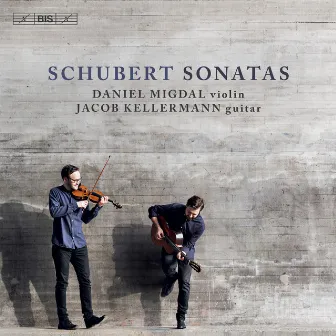 Schubert: Sonatas (Arr. for Violin & Guitar) by Daniel Migdal