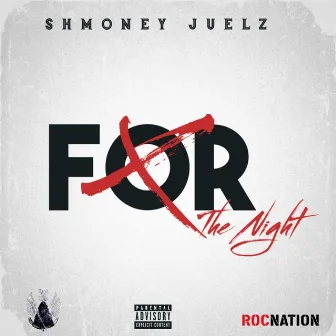 For The Night by Shmoney Juelz