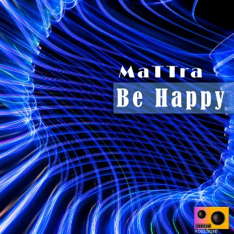 Be Happy by MaTTrA