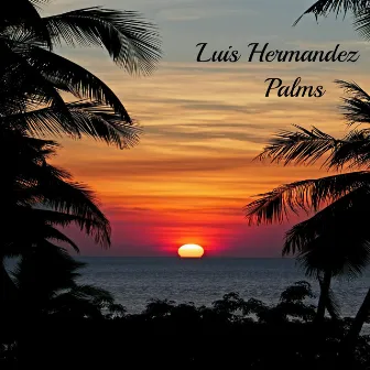 Palms by Luis Hermandez