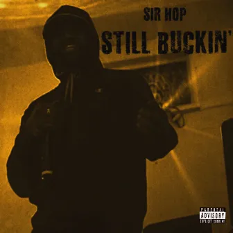 Still Buckin' by Sir Hop