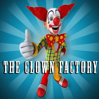 Happy Birthday To You (Funny Version) by The Clown Factory